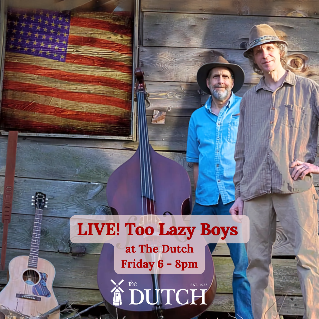 LIVE Music at The Dutch featuring Too Lazy Boys!