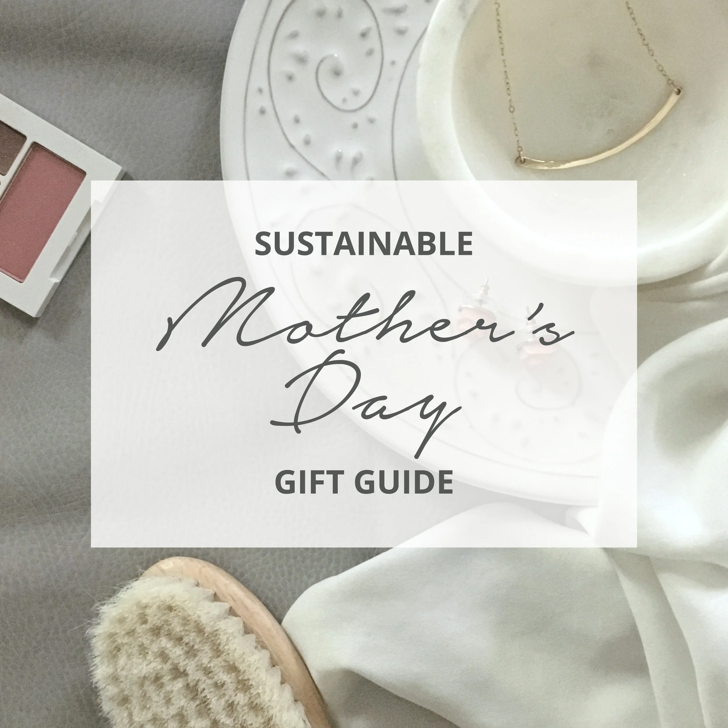 Sustainable-Mother's-Day-Gift-Guide-2.2.jpg
