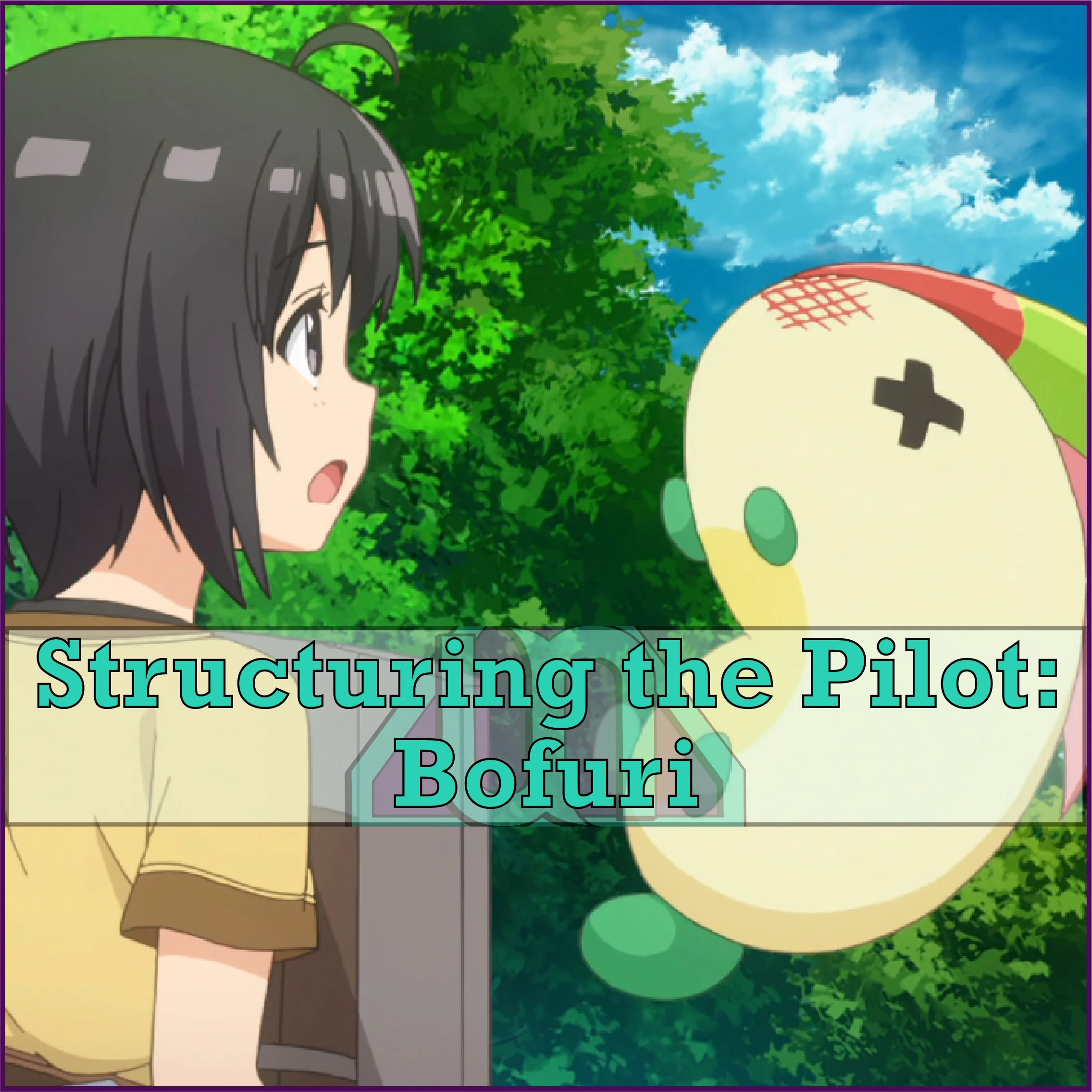 Structuring the Pilot: Bofuri