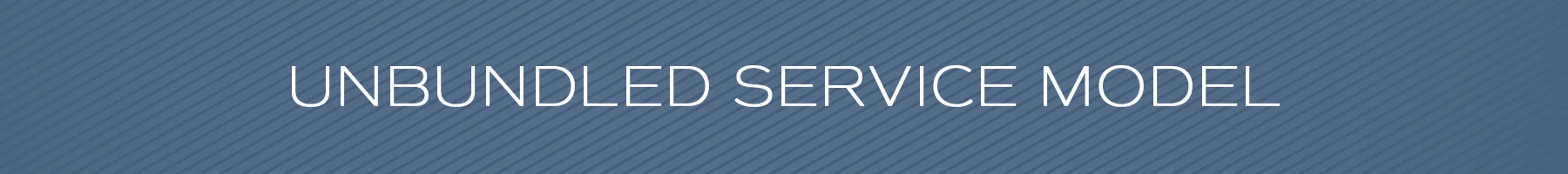 headers_unbundled service model.jpg