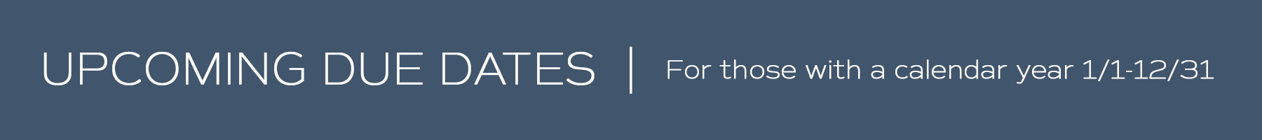 WEBSITE BANNER-Upcoming Due Dates.png