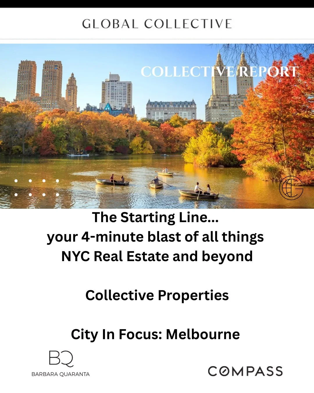 Collective Report with Barbara Quaranta
View Full Report https://zurl.co/PRm2y 
The Starting Line... your 4-minute blast of all things NYC Real Estate and beyond
Collective Properties
City In Focus: Melbourne 
 The Parting Shot: Q3 UPDATE: The Market