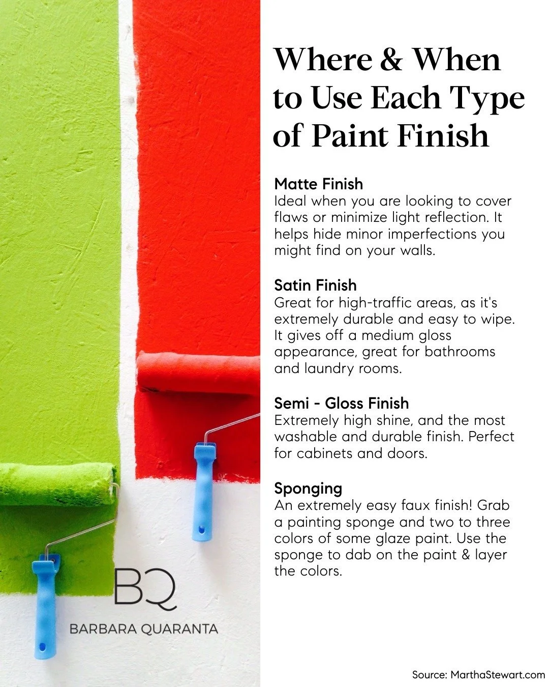 Where &amp; When to Use Each Type of Paint Finish

Matte Finish
Ideal when you are looking to cover flaws or minimize light reflection. It helps hide minor imperfections you might find on your walls.

Satin Finish
Great for high-traffic areas, as it'