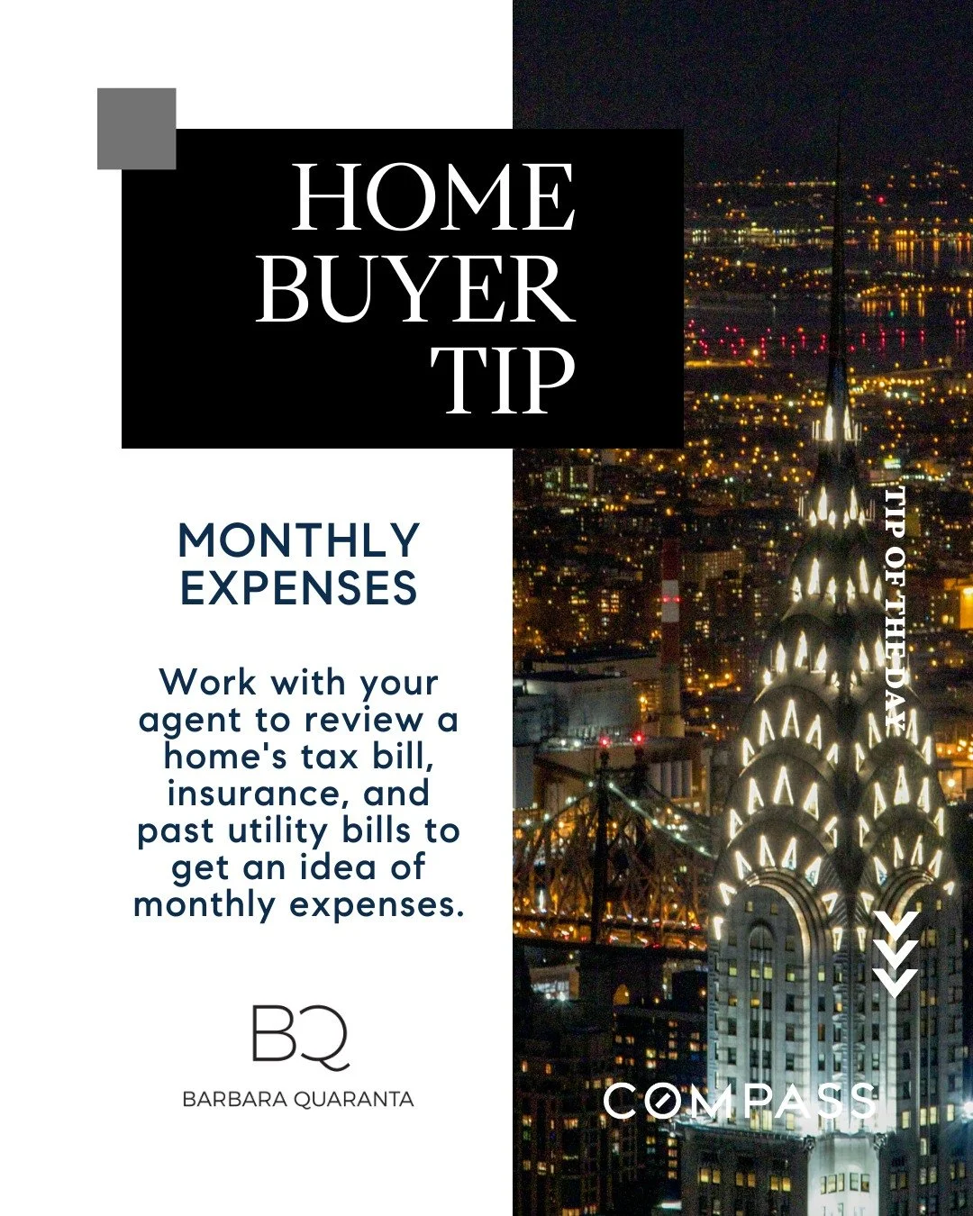 May Buyer Tip

MONTHLY EXPENSES 
Work with your agent to review a home's tax bill, insurance, and past utility bills to get an idea of monthly expenses. 

#BarbaraQuaranta #Compass #CompassNewYork #RealEstate #BuyerTip