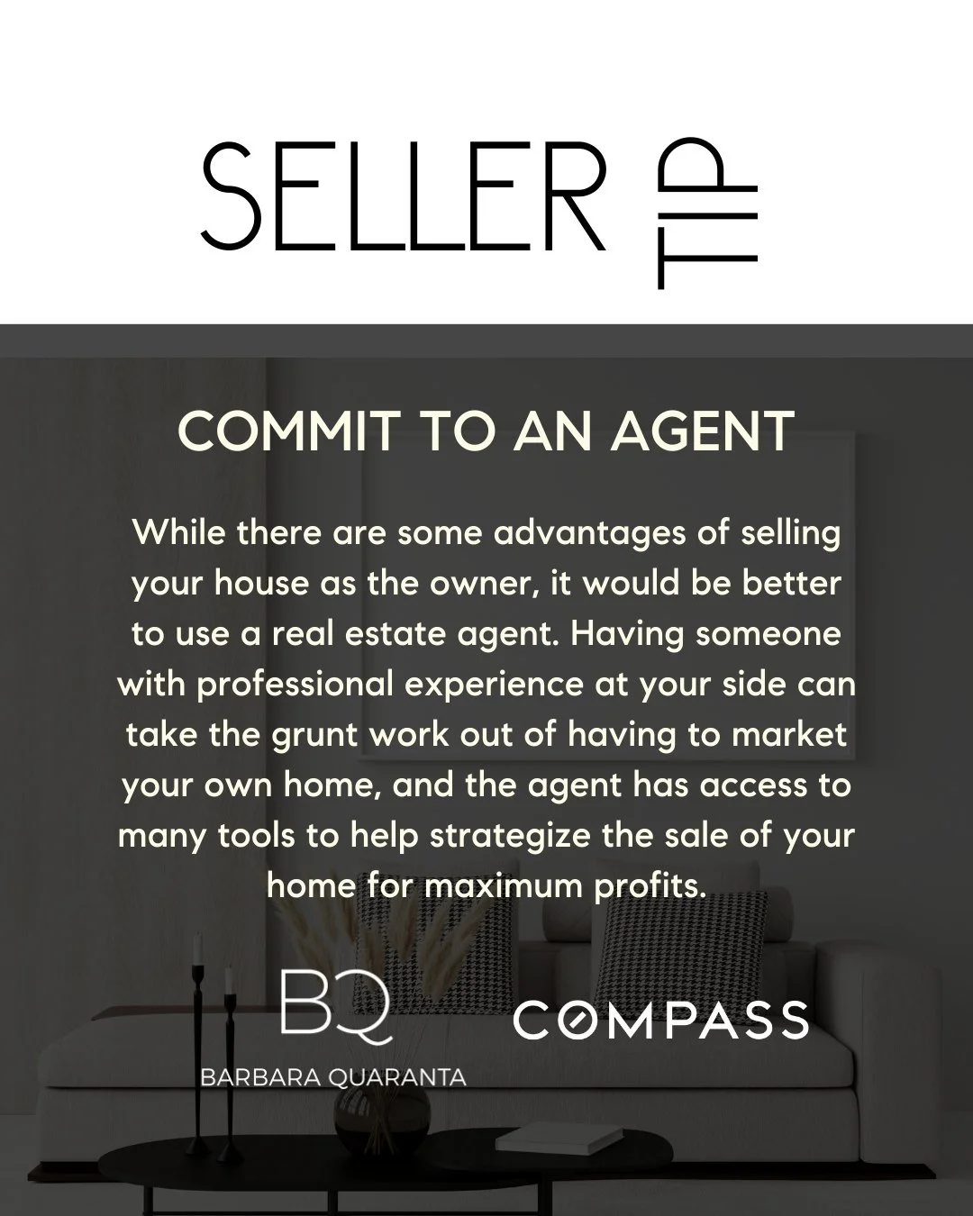 June Seller Tip

COMMIT TO AN AGENT 
While there are some advantages of selling your house as the owner, it would be better to use a real estate agent. Having someone with professional experience at your side can take the grunt work out of having to 