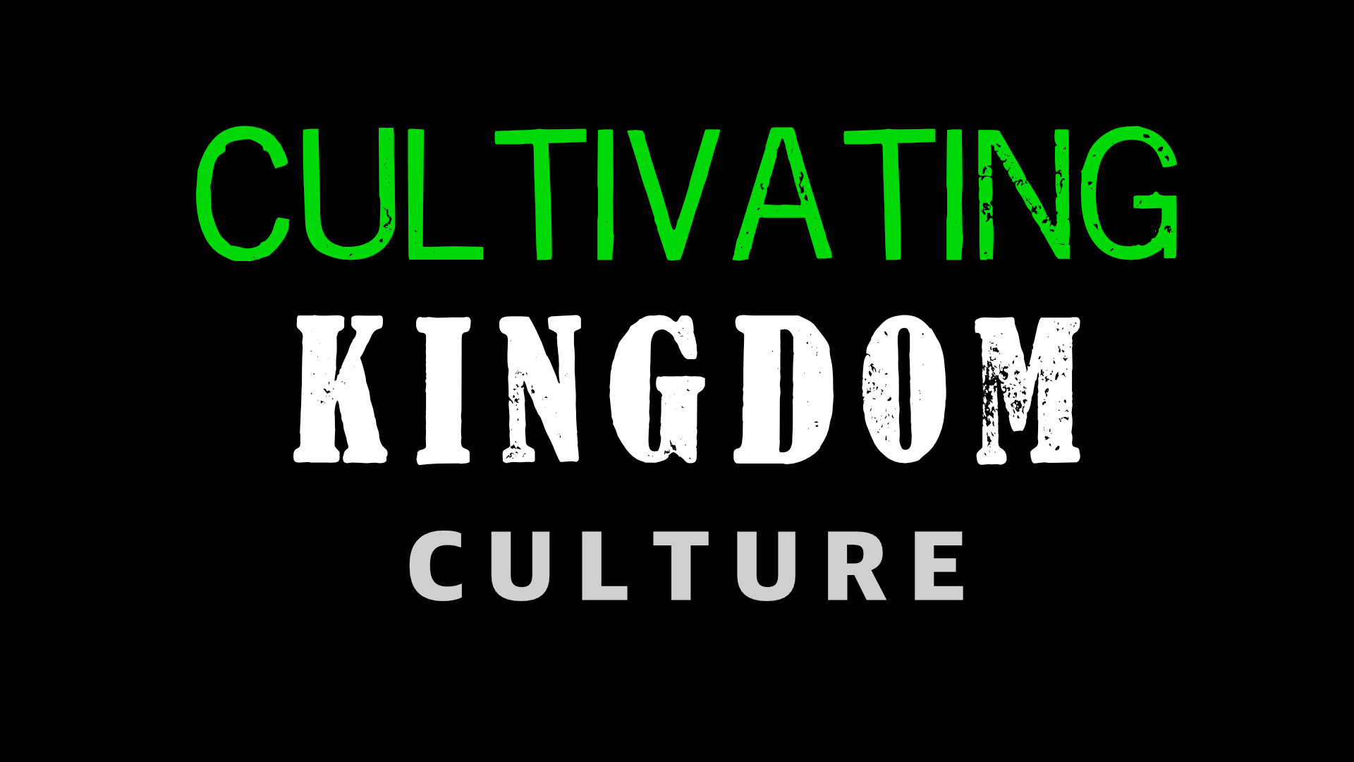 Cultivating Kingdom Culture