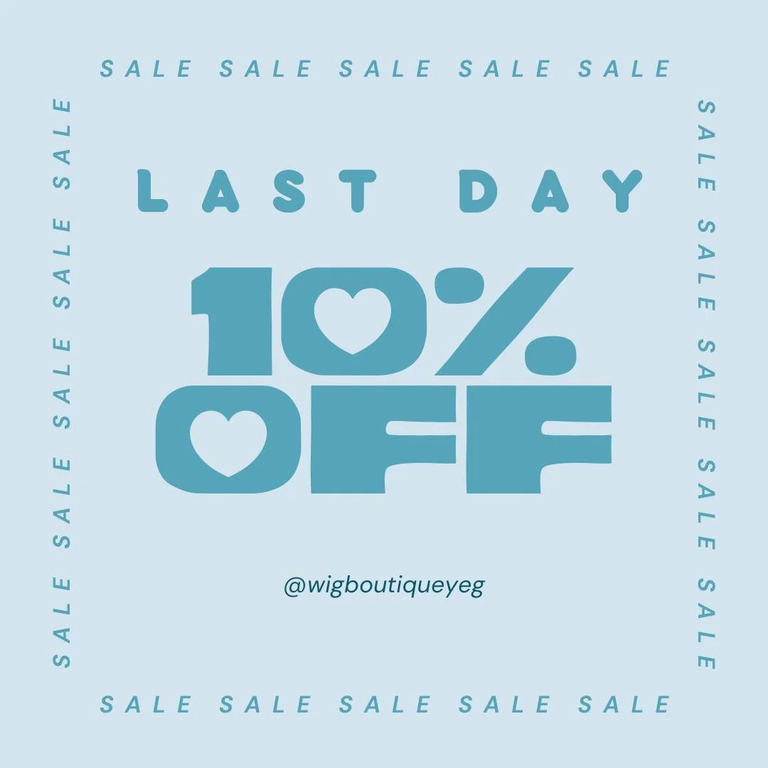 Last chance before the boss is back. Today only, 10% off in stock wigs and head coverings, hurry before she gets back!