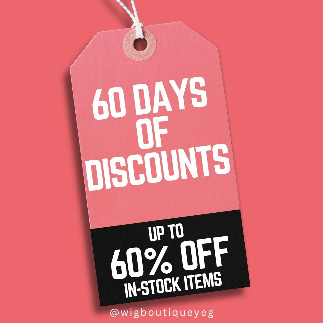 We're just halfway through our 60 Days of Discounts sale! See what kind of lucky discount you can get when you come in and purchase any in-stock items! Visit us here at The Wig Boutique Tues-Sat, 9:30am-5pm!
