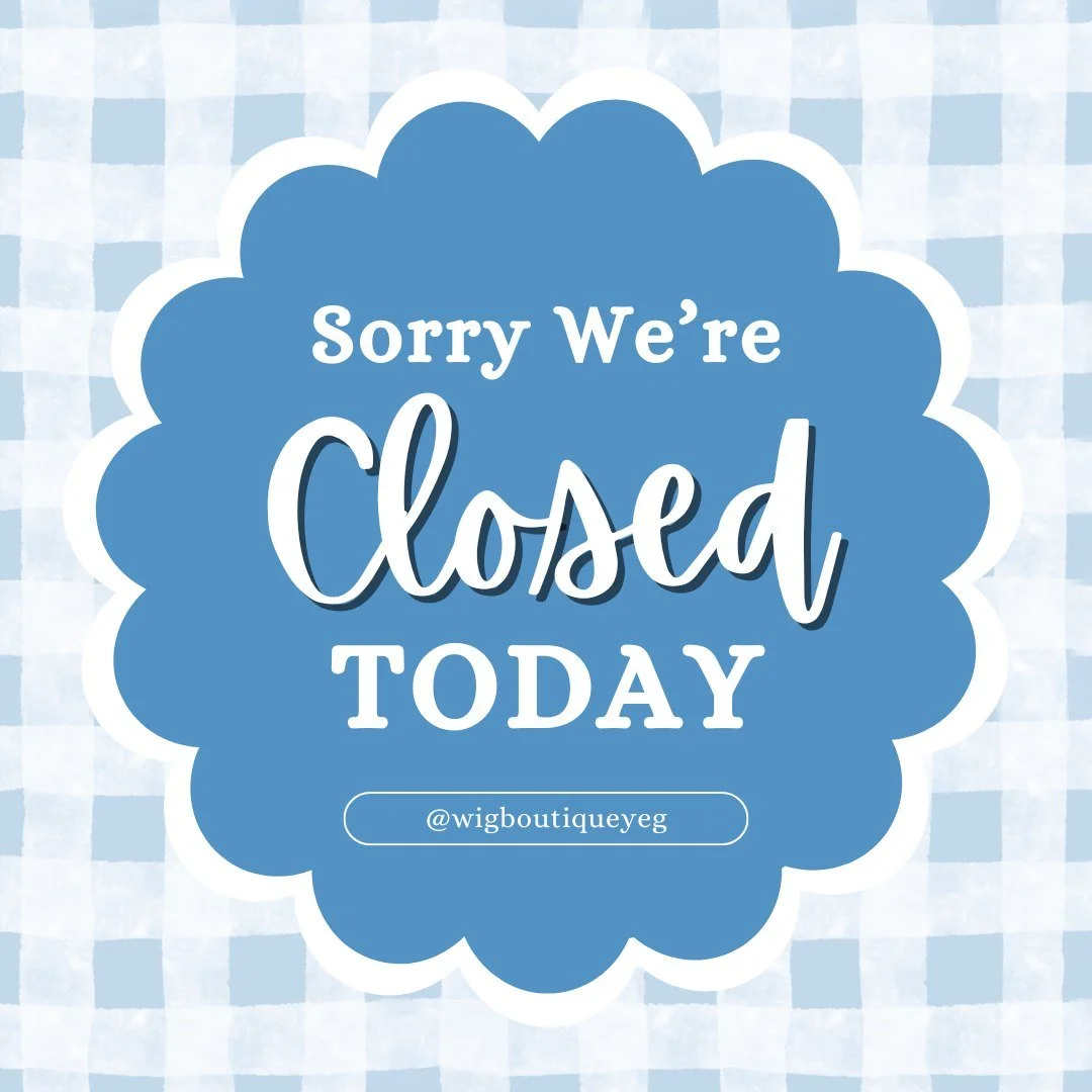 We're closed today, but we'll be open tomorrow so don't worry! Come visit us tomorrow for any last minute wig-needs before Easter!