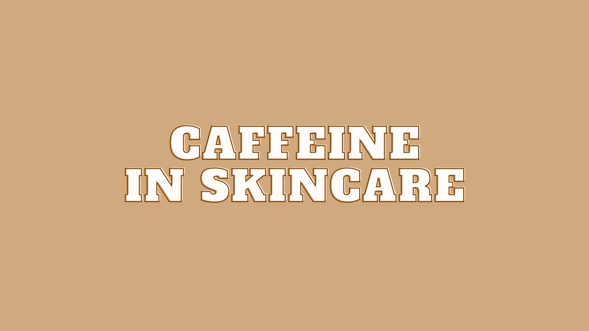 Caffeine in Skincare: Do You Need It in Your Routine?
