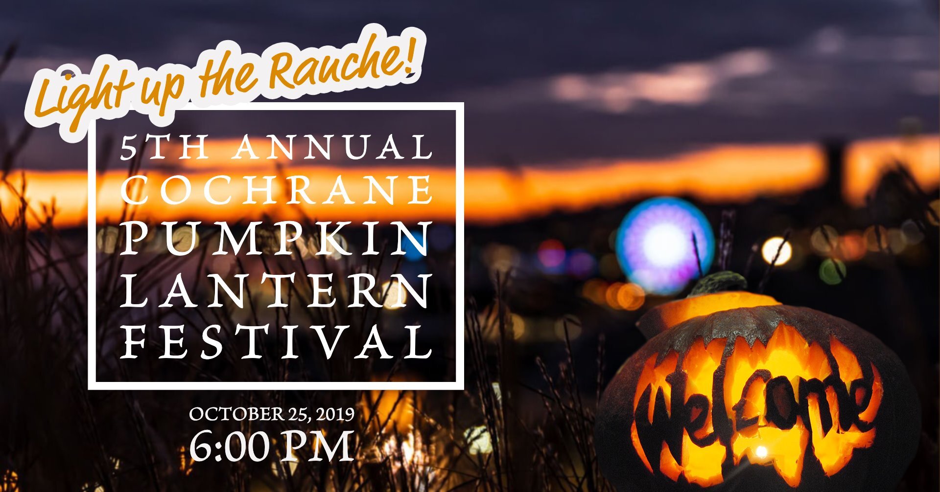 5th Annual Cochrane Pumpkin Lantern Festival - Cochrane Ranche, October 25th from 6pm to 9pm