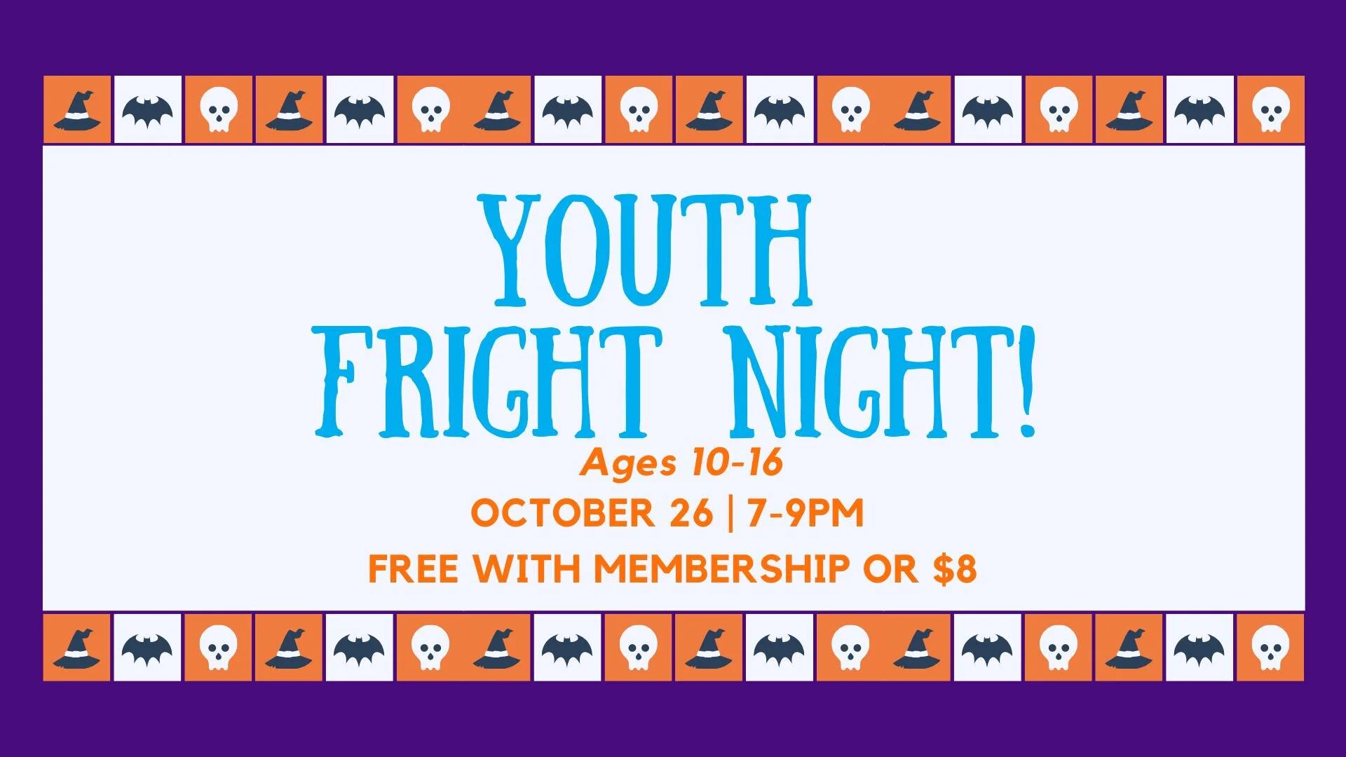 Youth Fright Night - Spray Lakes Sawmills Family Sports CentreOctober 26th from 7pm to 9pm - $8 pp