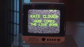 Kate Clover - Here Comes The Love Bomb