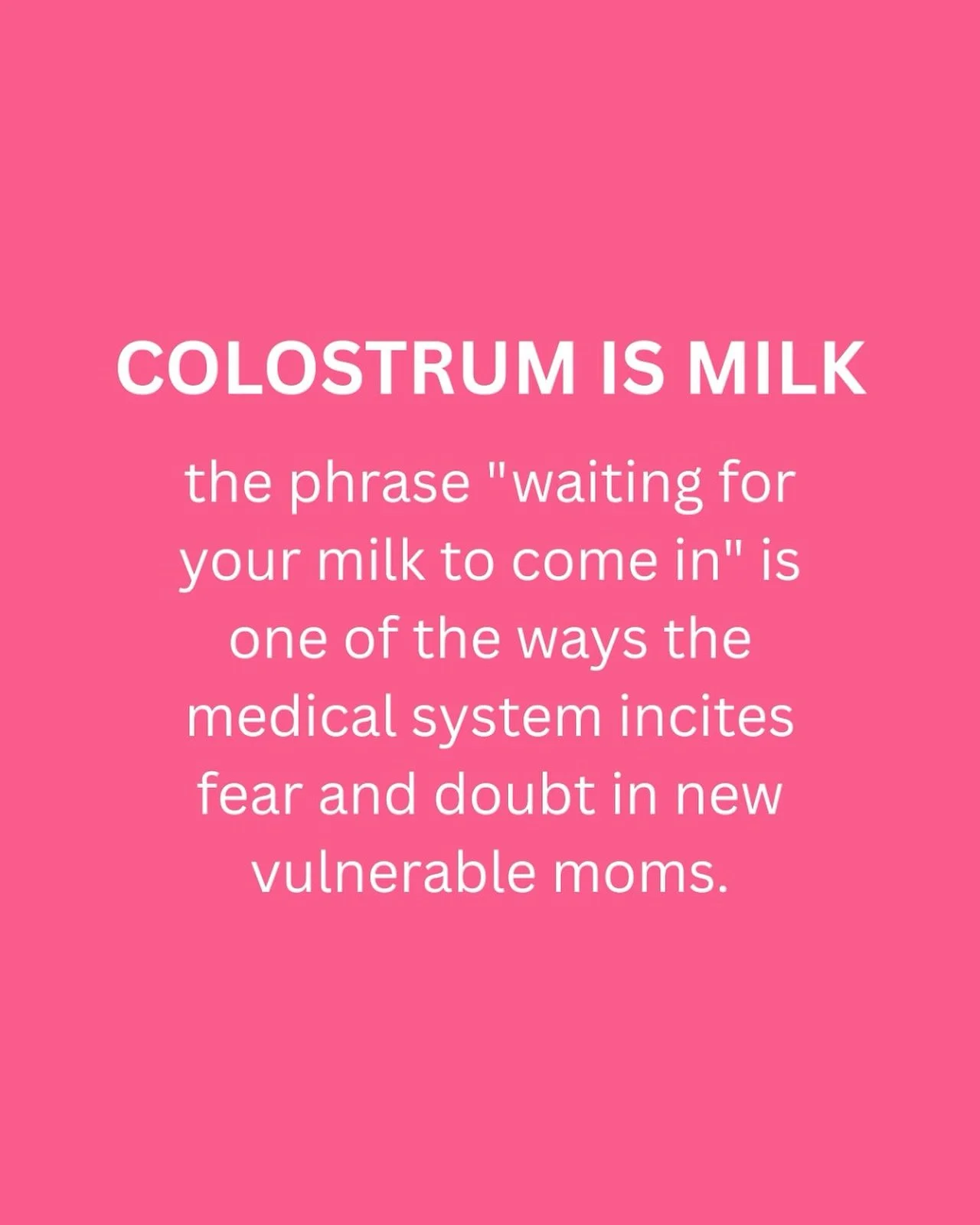 🗣️COLOSTRUM IS MILK​​​​​​​​
The phrase &lsquo;waiting for you milk to come in&rsquo; is misleading because it implies that your body has no milk yet. And then often as a result, you get pushed to or think you need to supplement formula. Without your