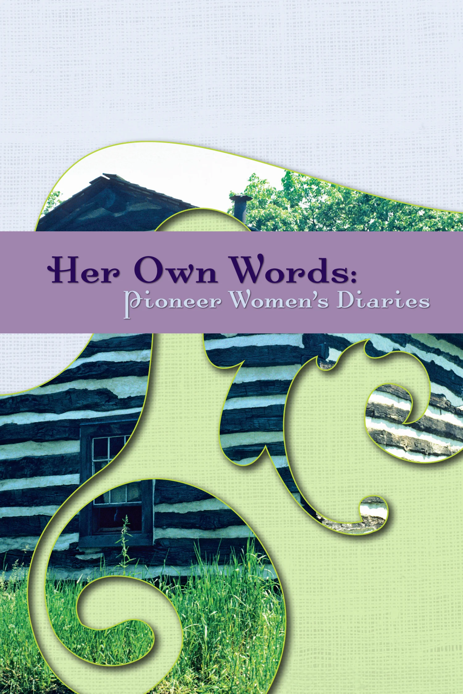 Her Own Words: Pioneer Women’s Diaries