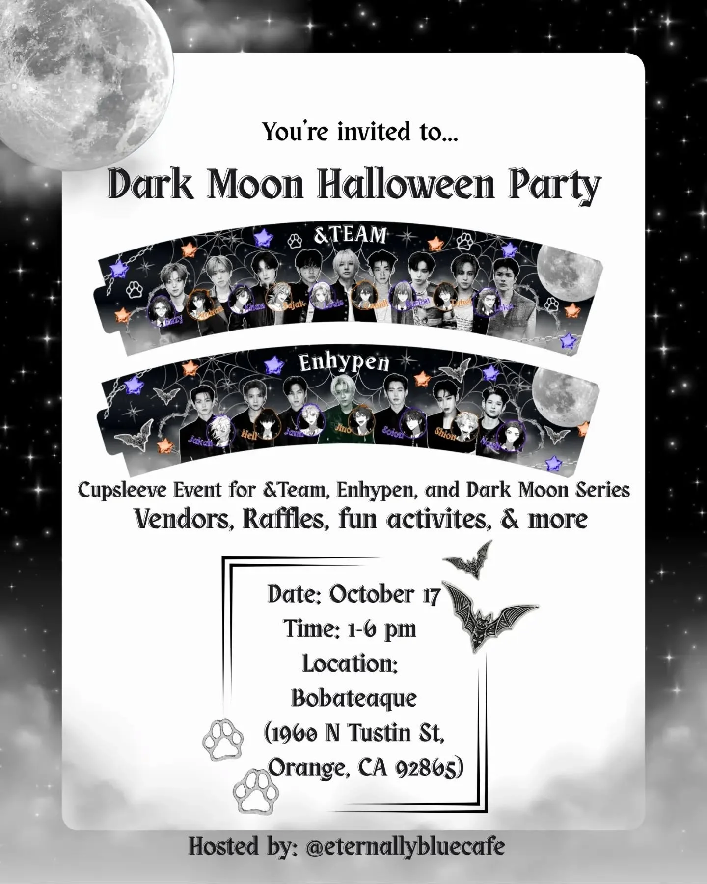 Come join us this Saturday at the Dark Moon Halloween Party! It'll be a spooktacular time with @eternallybluecafe and all the LUN&Eacute; and ENGENE! Who's going to dress up? 👻🎃🧛🌙

#andteamevent #enhypencupsleeve #andteamlun&eacute; #enhypenengen