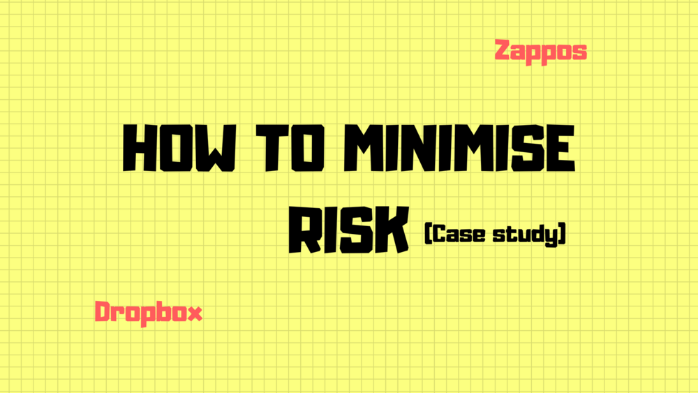 CASE STUDY: How To Minimise Your Startup Risk