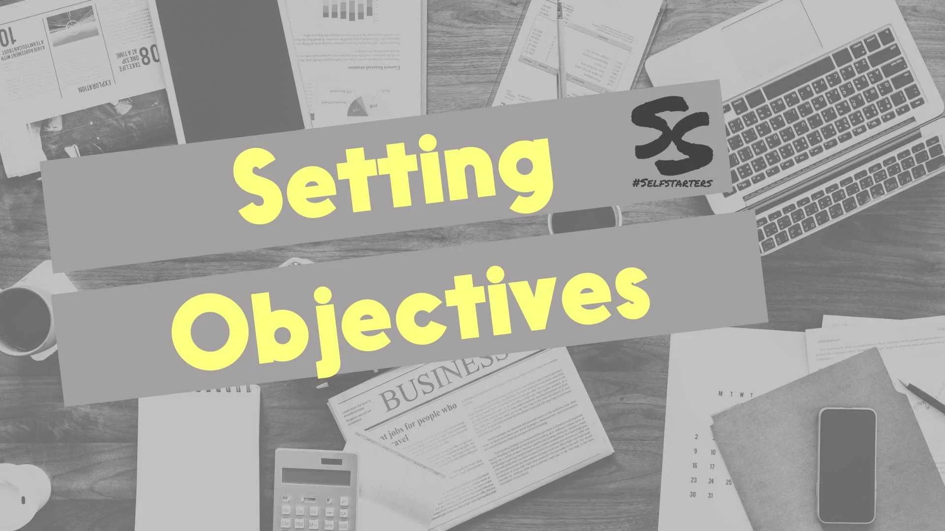 How to Set Objectives for your Business Success