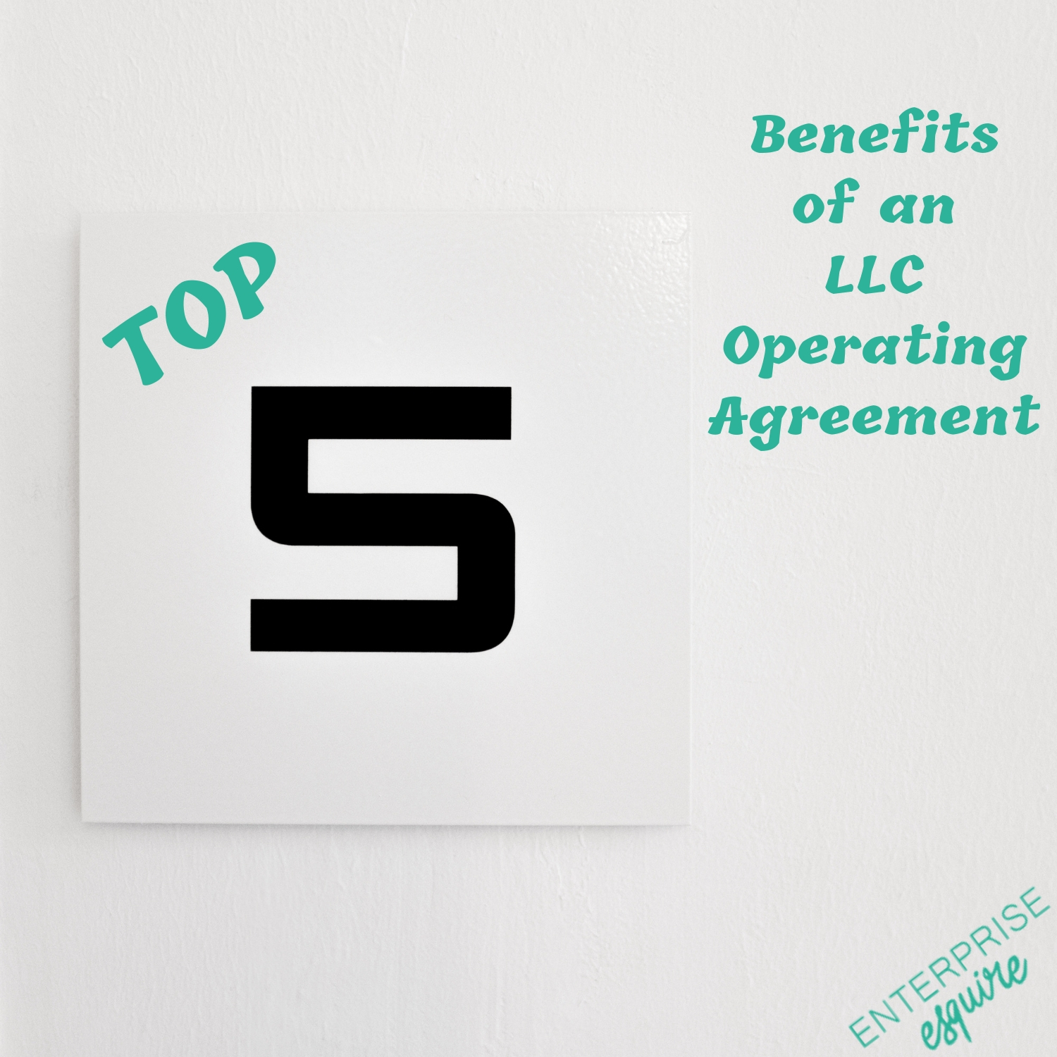 Top 5 Benefits Of An Llc Operating Agreement Enterprise Esquire