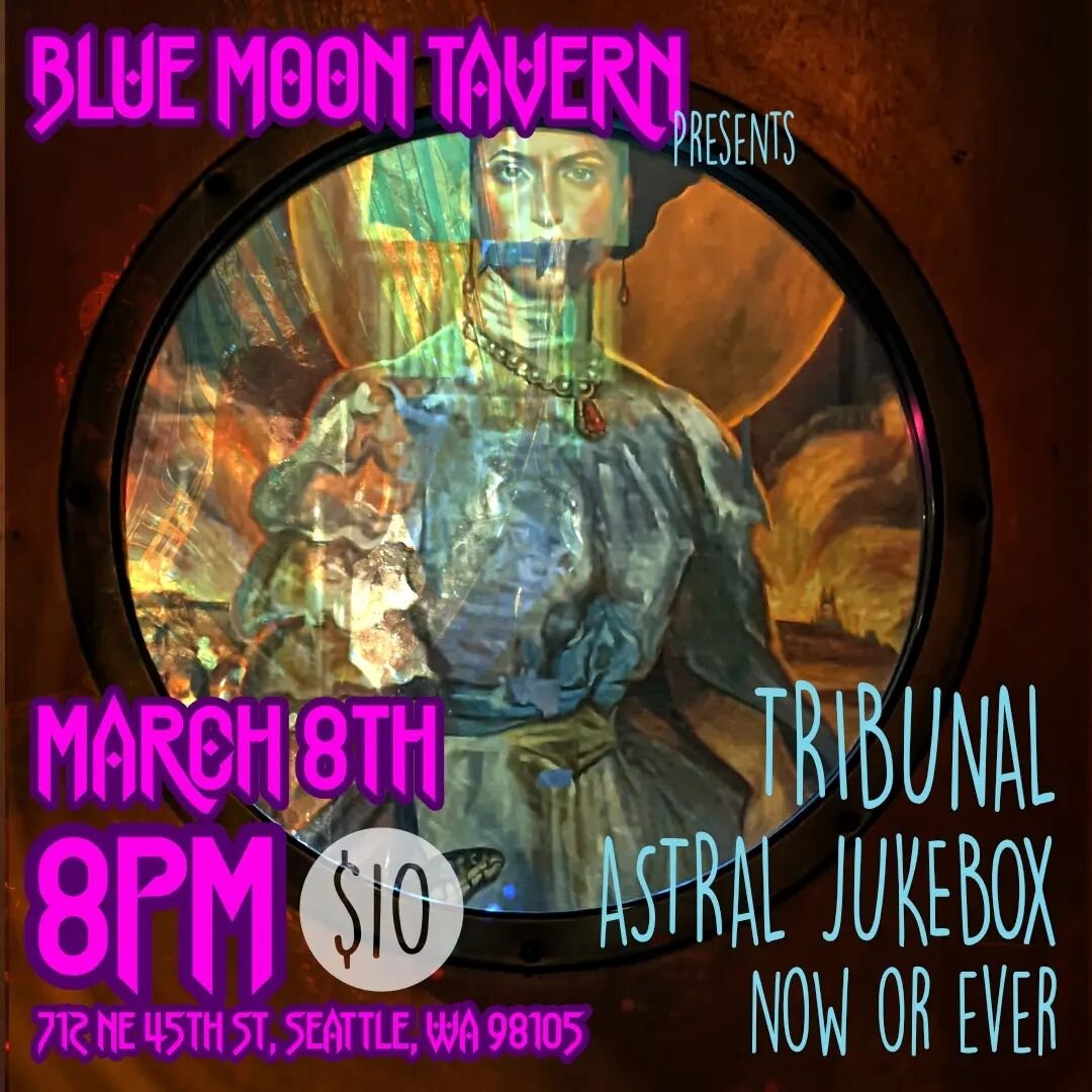 On Sat 3/8 @noworeverband returns to @bluemoonseattle with rock bands @tribunal_music and @astraljukebox. Doors 8p, show at 9p.