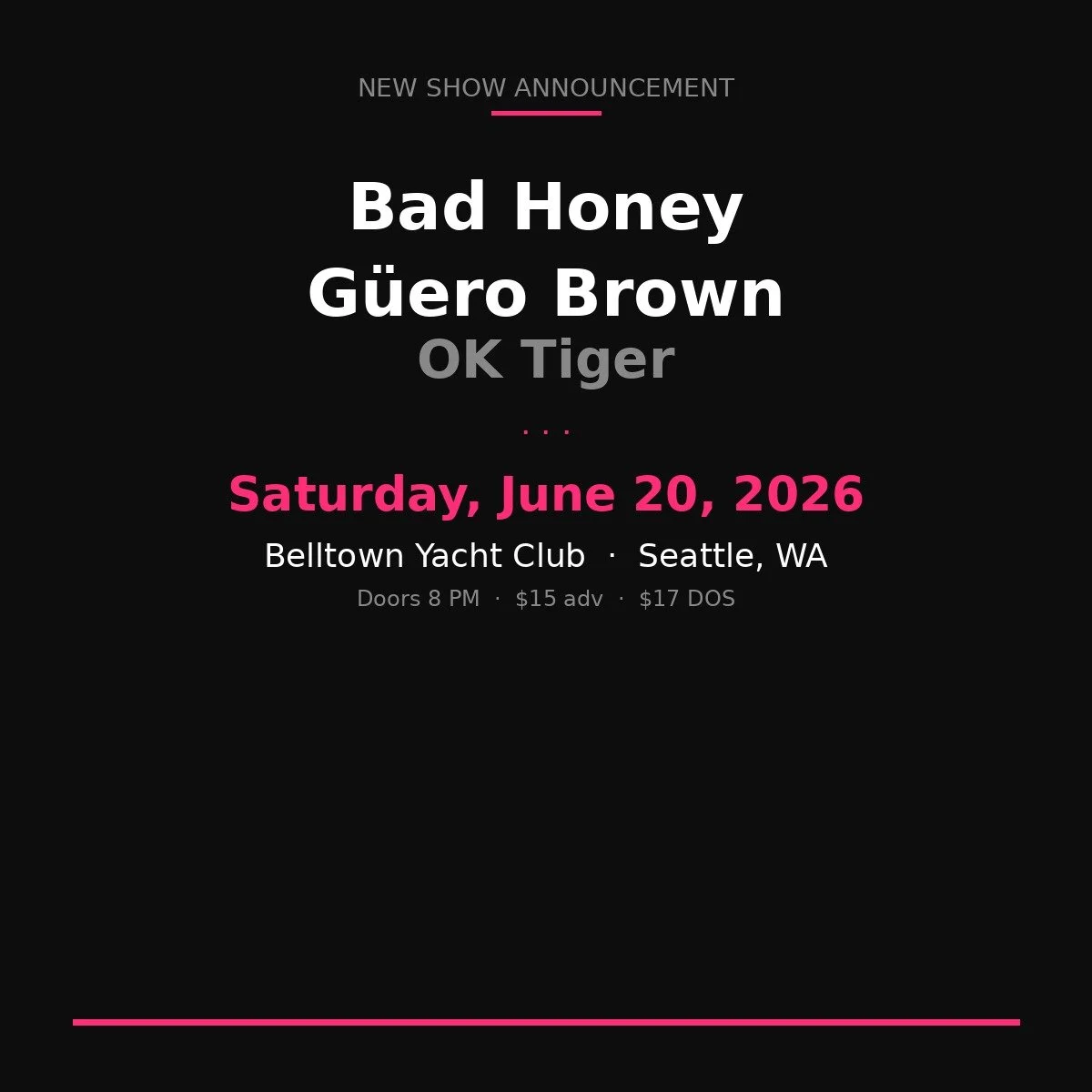 Bad Honey, Güero Brown, and OK Tiger at Belltown Yacht Club – June 20