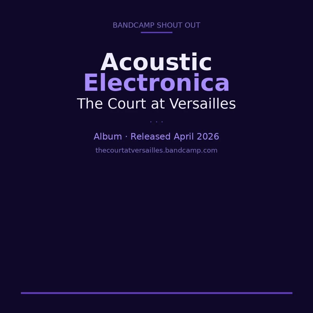 Bandcamp Shout Out: The Court at Versailles – Acoustic Electronica