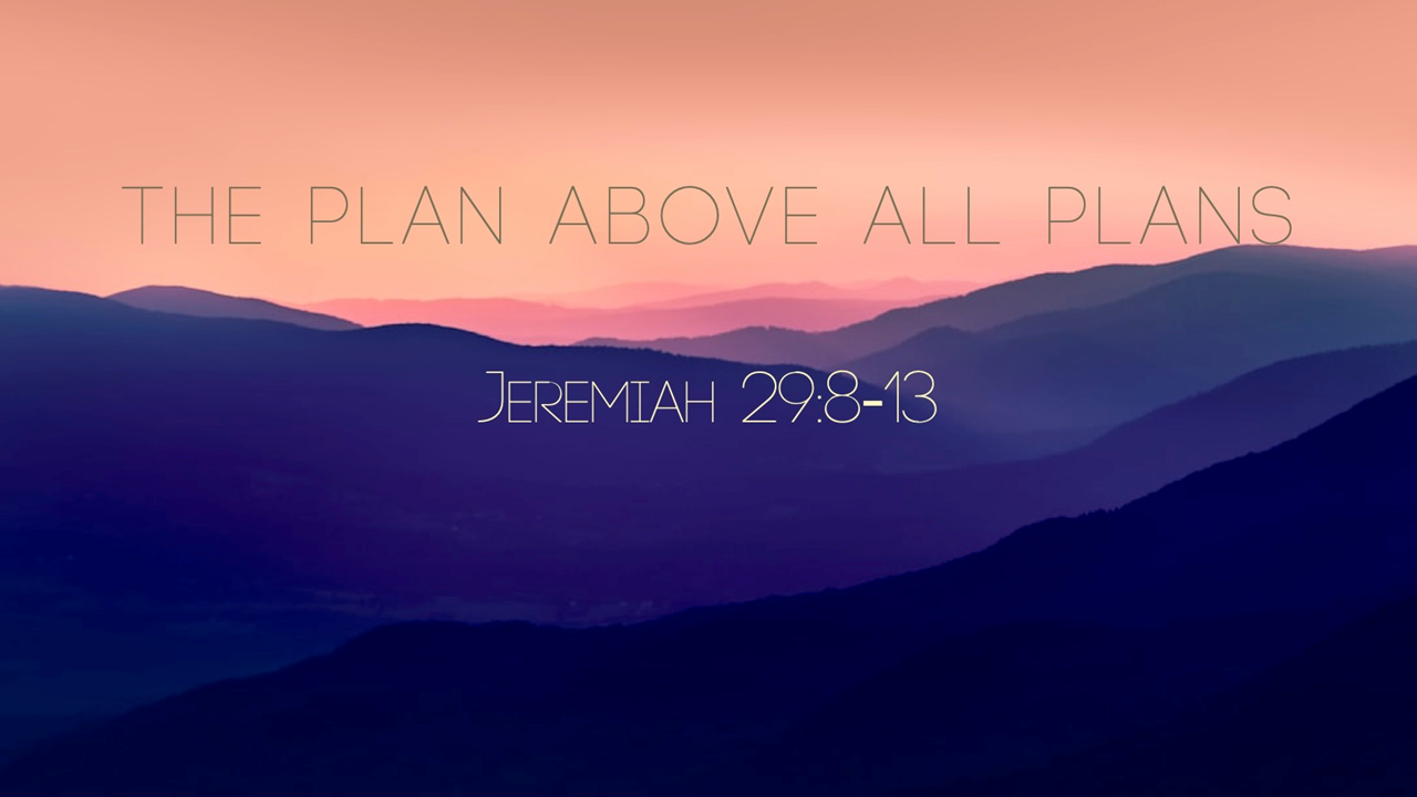 The Plan Above All Plans