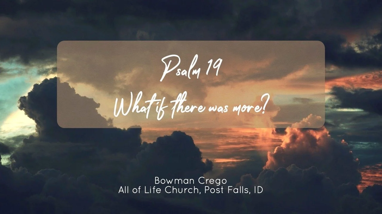  Psalm 19 - What if there was more?