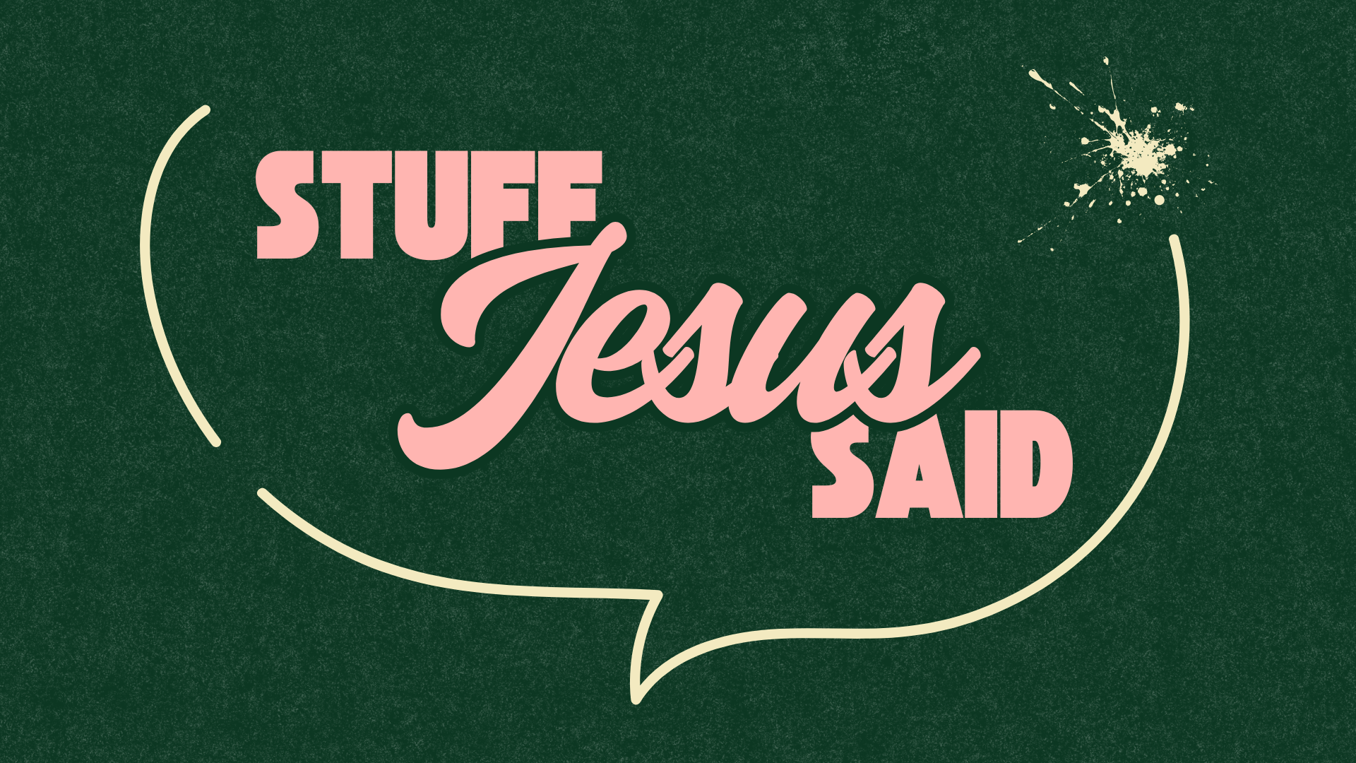 Stuff Jesus Said