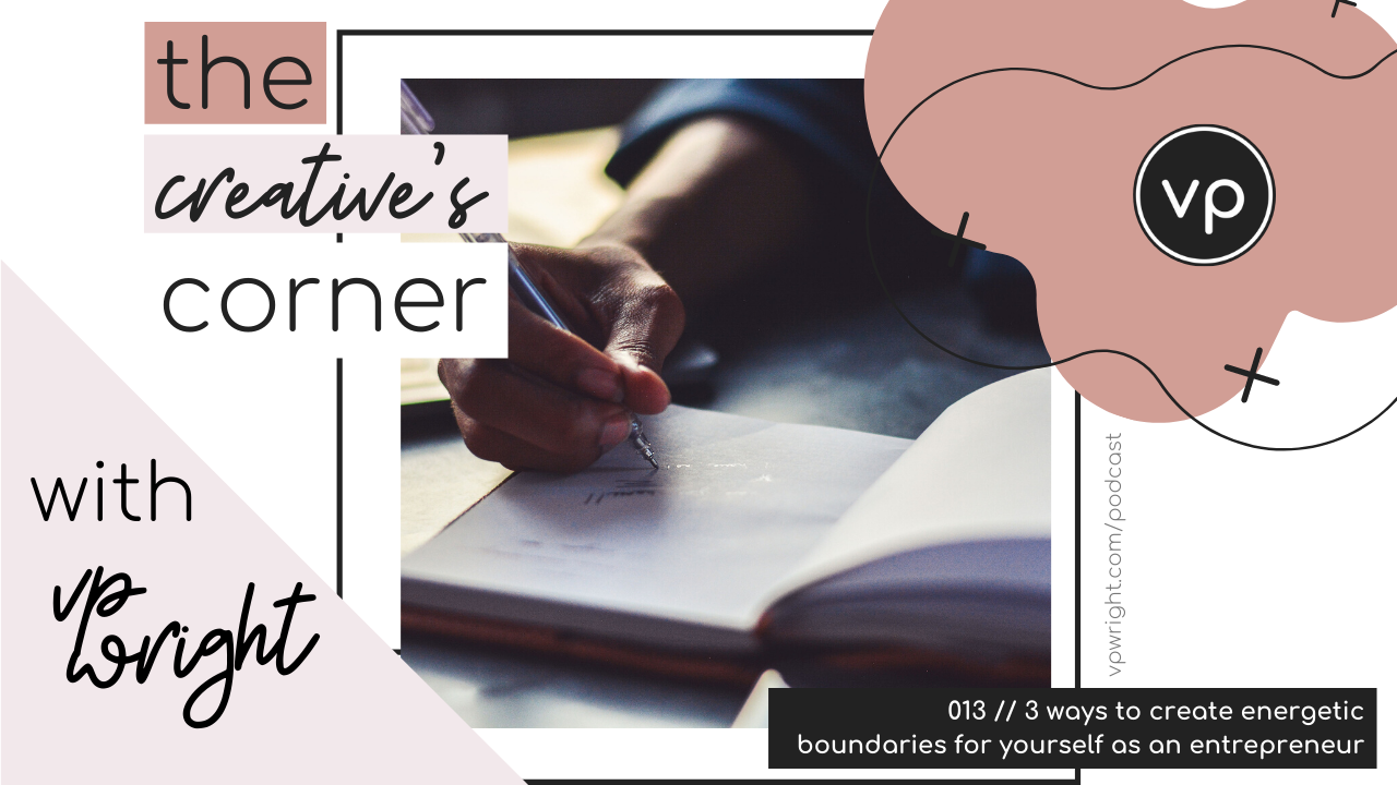 013 // 3 ways to create energetic boundaries&nbsp;for yourself as an entrepreneur