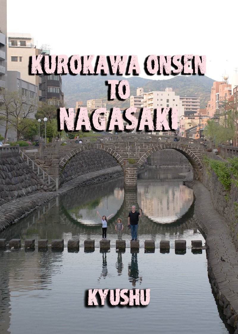 Kurokawa Onsen to Nagasaki