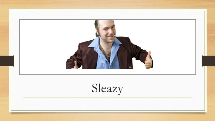 Sleazy