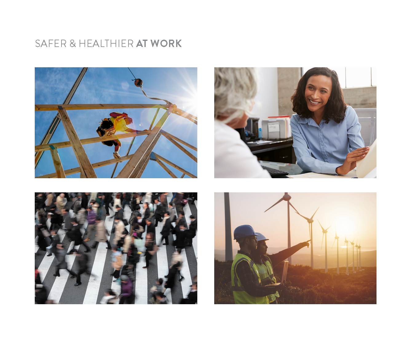 Collage of four images illustrating safer and healthier work and community environments: workers on a construction site, a business meeting, pedestrians crossing a street, and wind turbine inspectors at sunset.