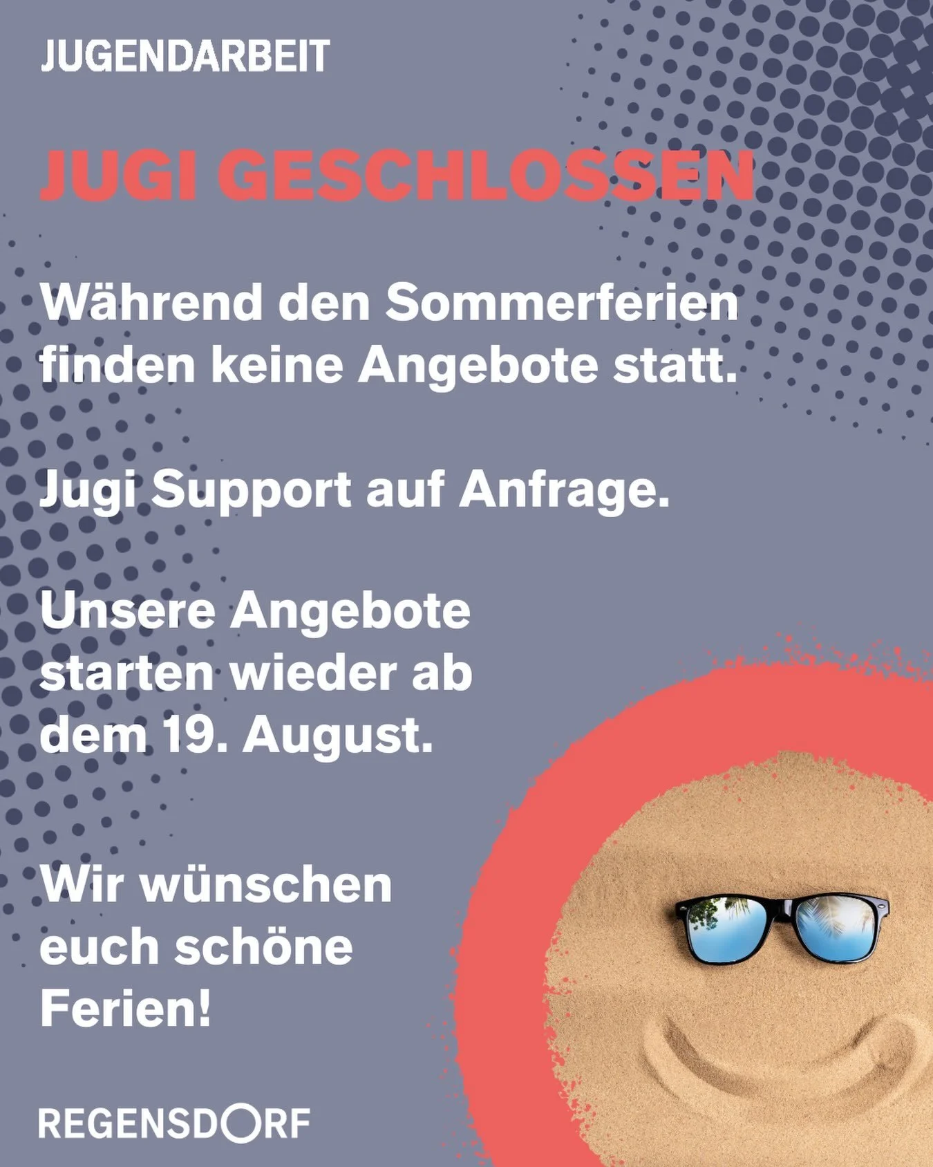 W&auml;hrend den Sommerferien finden keine Angebote statt. 

Wir w&uuml;nschen euch allen sch&ouml;ne Ferien.🌞