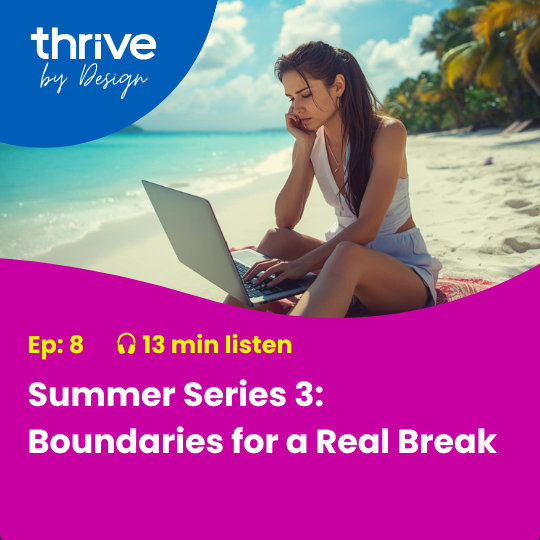 Podcast Ep 8 - Boundaries for a Real Break