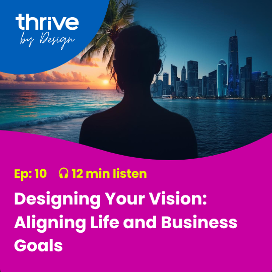 Podcast Ep 10 - Designing Your Vision