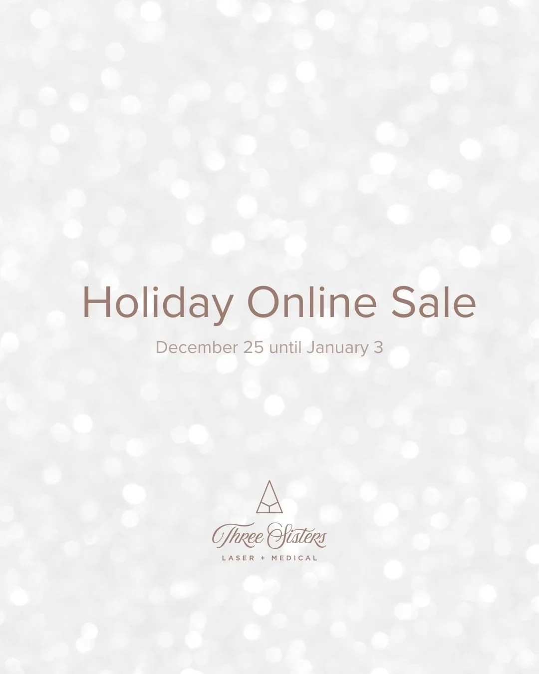 &rsquo;Tis the season for healthy, glowing skin ✨ Enjoy holiday savings on skincare, Botox, and filler&mdash;available online while we&rsquo;re closed for the holidays.

Dec 25 - Jan 3. Visit our website shop at https://www.threesisterslaser.com/shop