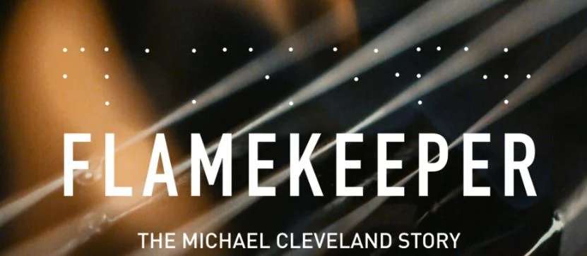 FLAMEKEEPER: THE MICHAEL CLEVELAND STORY Free Film Screening April 17 at the Kentucky Center for the Performing Arts