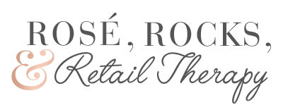 Rosé, Rocks &amp; Retail Therapy