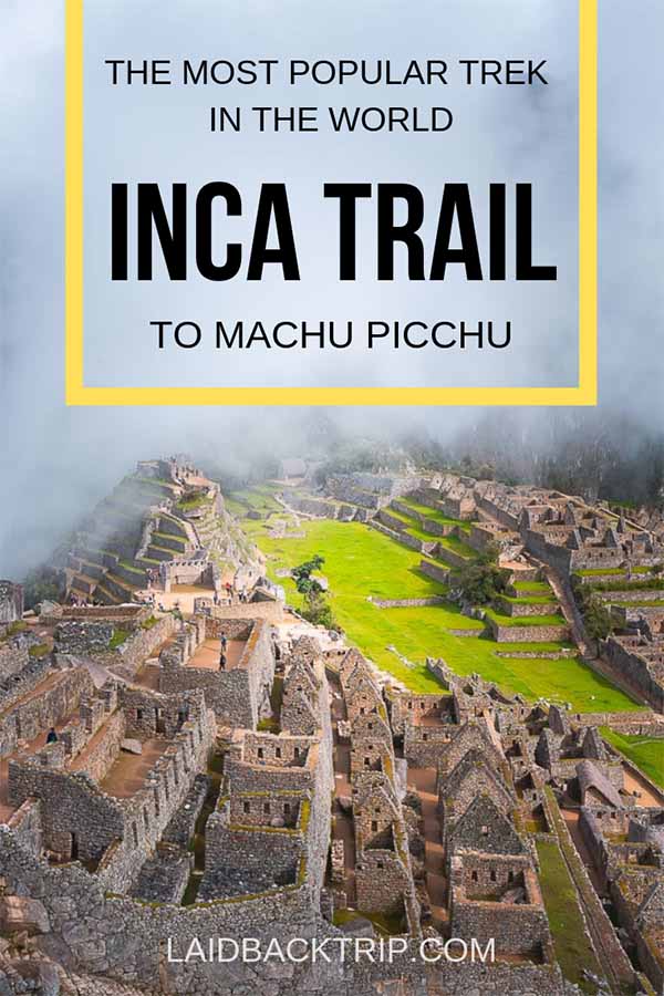 A Complete Guide to Hiking the Inca Trail to Machu Picchu — LAIDBACK TRIP