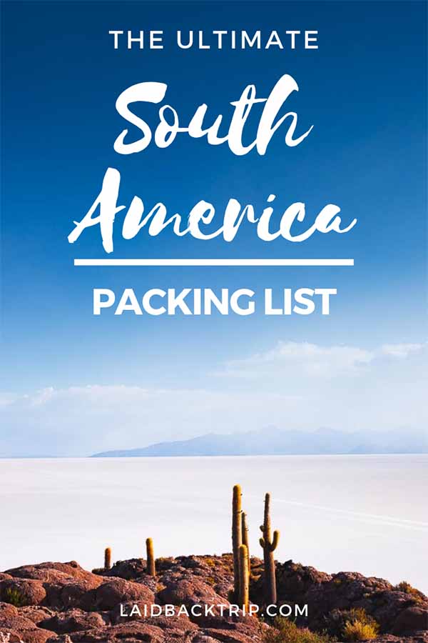 What To Pack For South America Guide