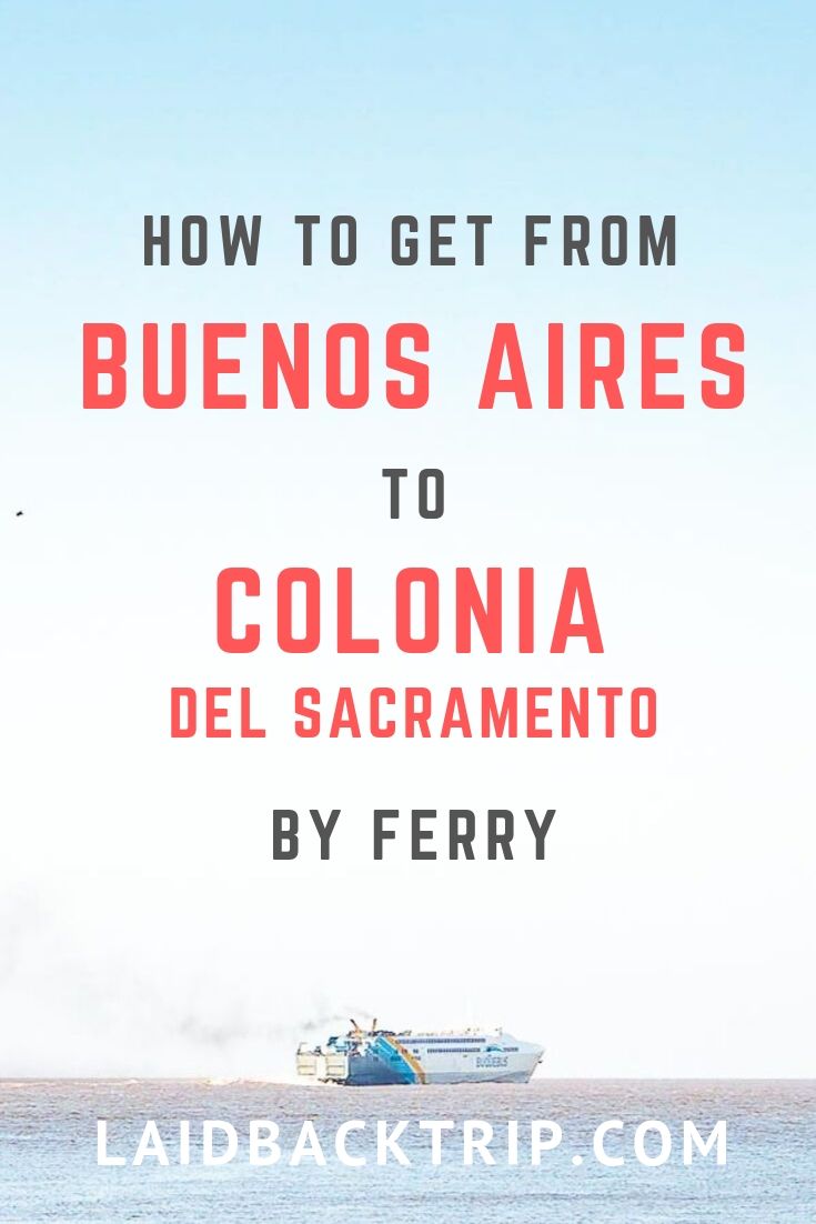 Step by Step Guide on How to Get from Buenos Aires to Colonia del Sacramento by Ferry