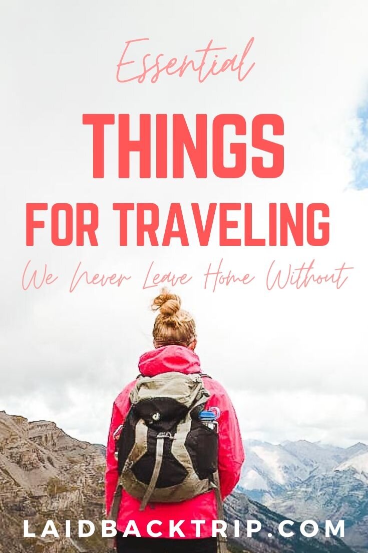 Essential Things for Traveling We Never Leave Home Without