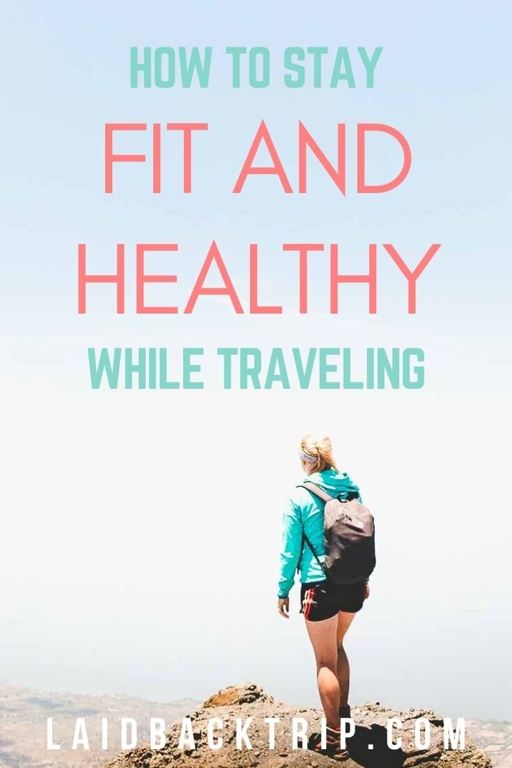 Stay Fit and Healthy While Traveling