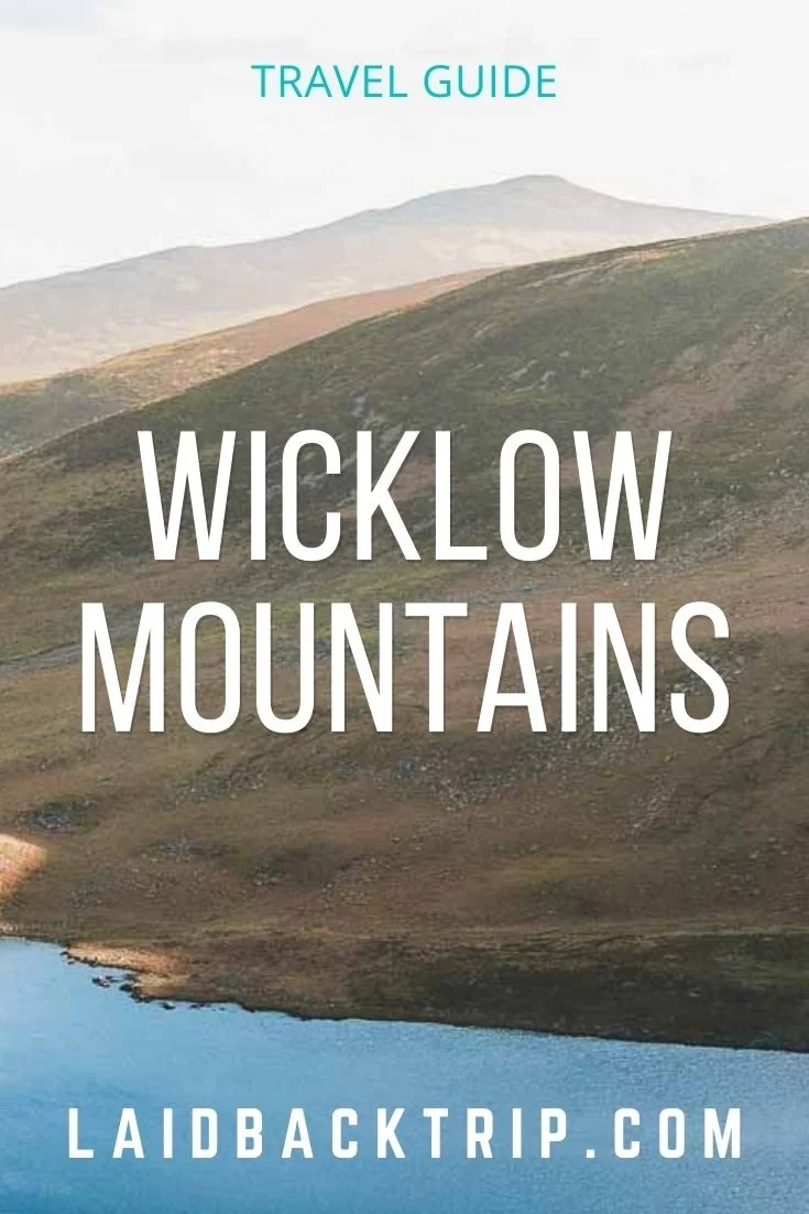 How To Visit The Wicklow Mountains National Park LAIDBACK TRIP