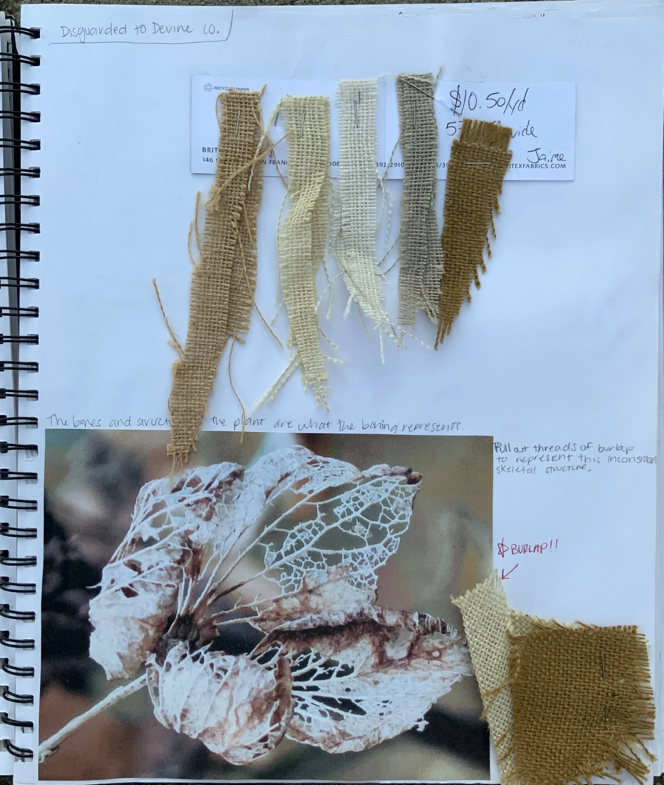 The decaying leaf immediately gave me the idea to use an open weave fabric to mimic the leafs pattern. It only got better when I realized burlap would look amazing, and the fact it is made out of plants itself.