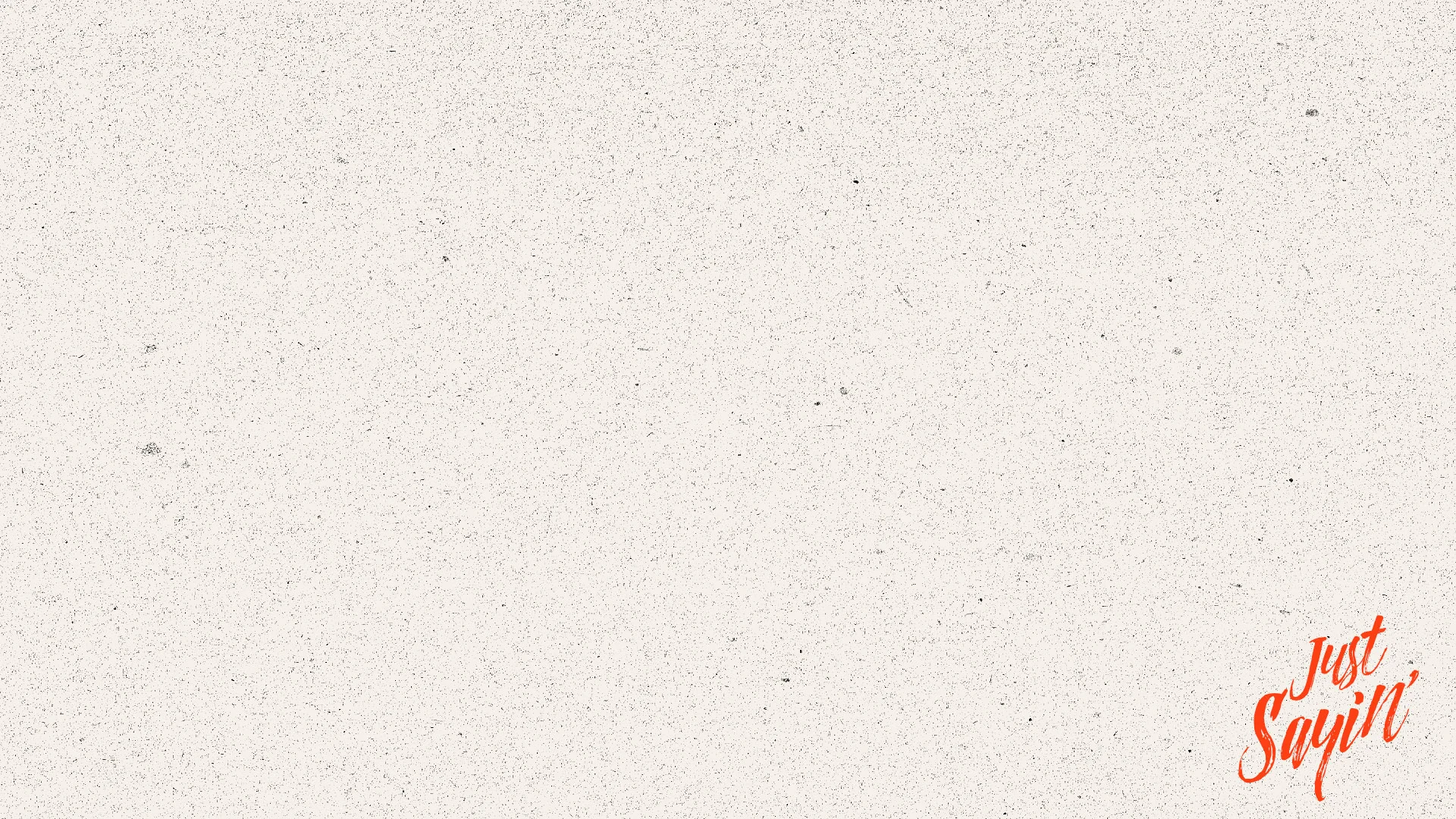 Just Sayin - 1920x1080 - Msg Pt 2 - title.jpg