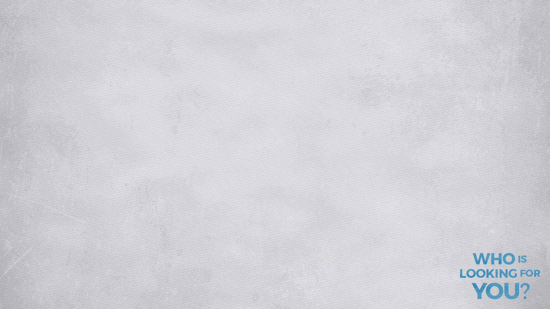 Looking for You - 1920x1080 - Msg Pt 4 - title.jpg