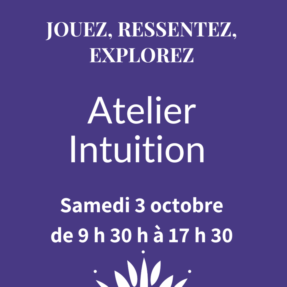 L'atelier Intuition : Jouez, Ressentez, Explorez avec Valérie Hanssens
