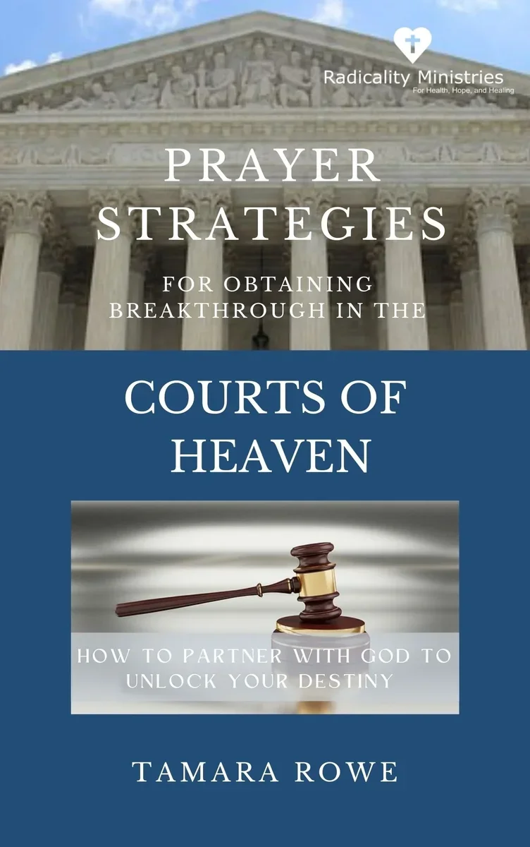 Book cover titled "Prayer Strategies for Obtaining Breakthrough in the Courts of Heaven" by Tamara Rowe, featuring a courthouse facade with columns and a gavel in the foreground.